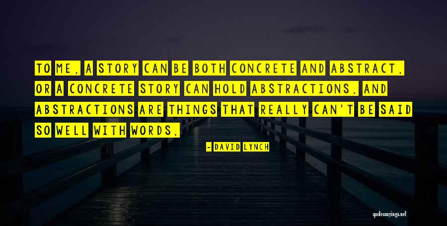 Story That May Hold Quotes By David Lynch Story That May Hold Quotes By David Lynch