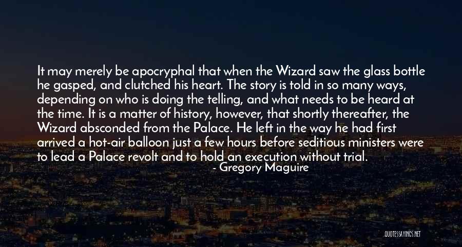 Story That May Hold Quotes By Gregory Maguire Story That May Hold Quotes By Gregory Maguire