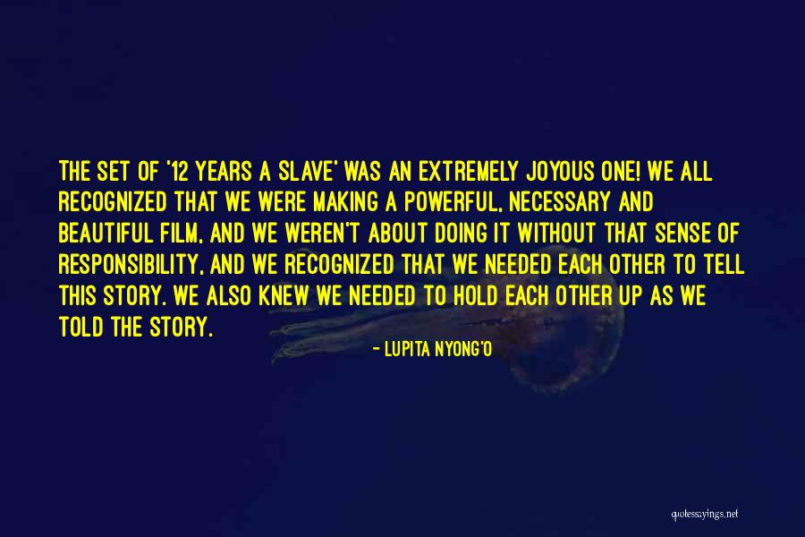 Story That May Hold Quotes By Lupita Nyong'o Story That May Hold Quotes By Lupita Nyong'o