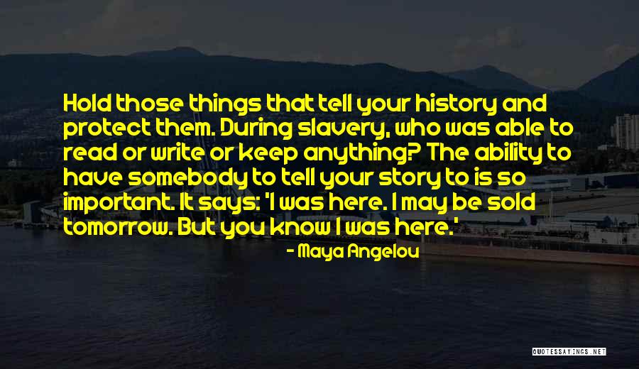 Story That May Hold Quotes By Maya Angelou Story That May Hold Quotes By Maya Angelou