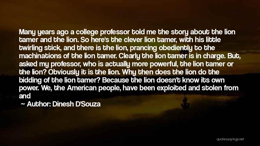Story The Lion Quotes By Dinesh D'Souza