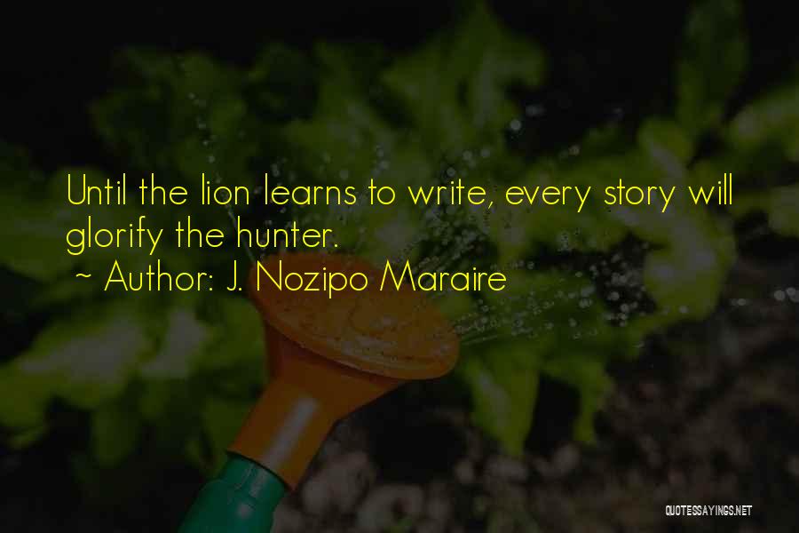 Story The Lion Quotes By J. Nozipo Maraire