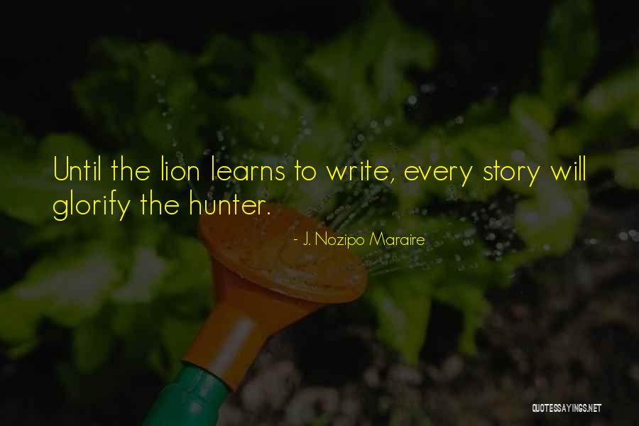 Story The Lion Quotes By J. Nozipo Maraire