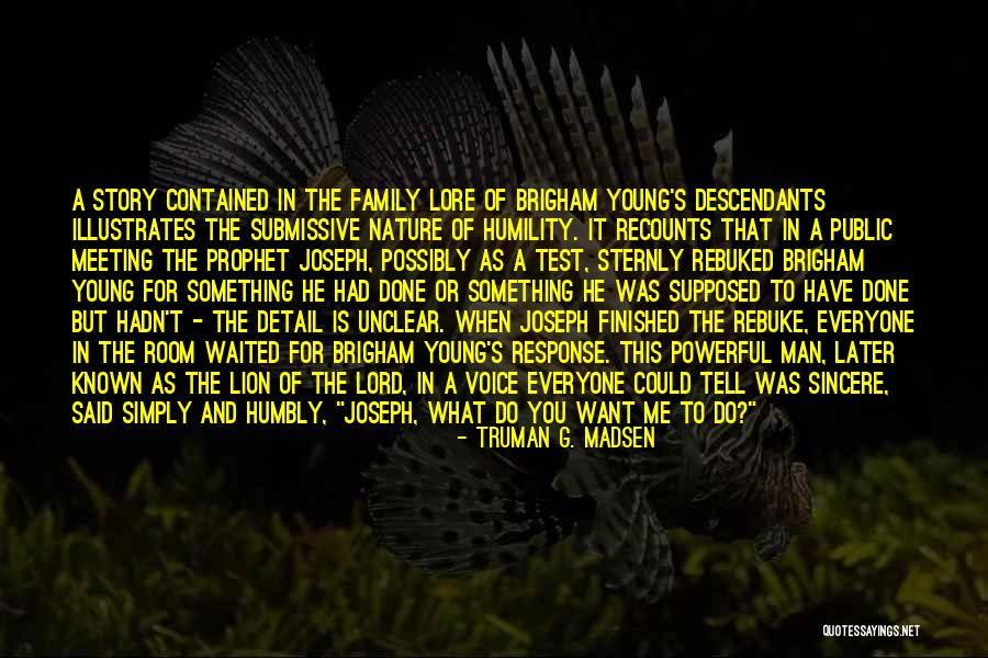 Story The Lion Quotes By Truman G. Madsen Story The Lion Quotes By Truman G. Madsen