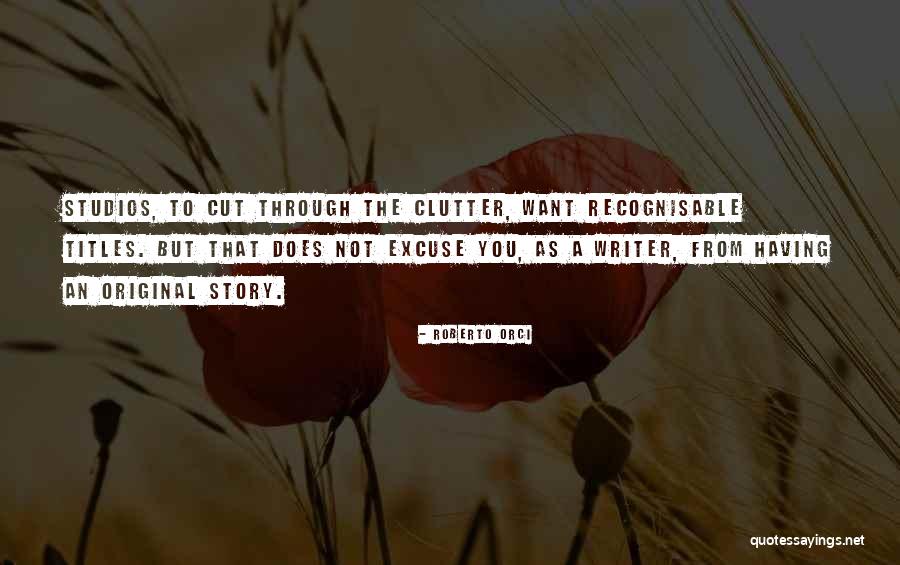 Story Titles Quotes By Roberto Orci Story Titles Quotes By Roberto Orci
