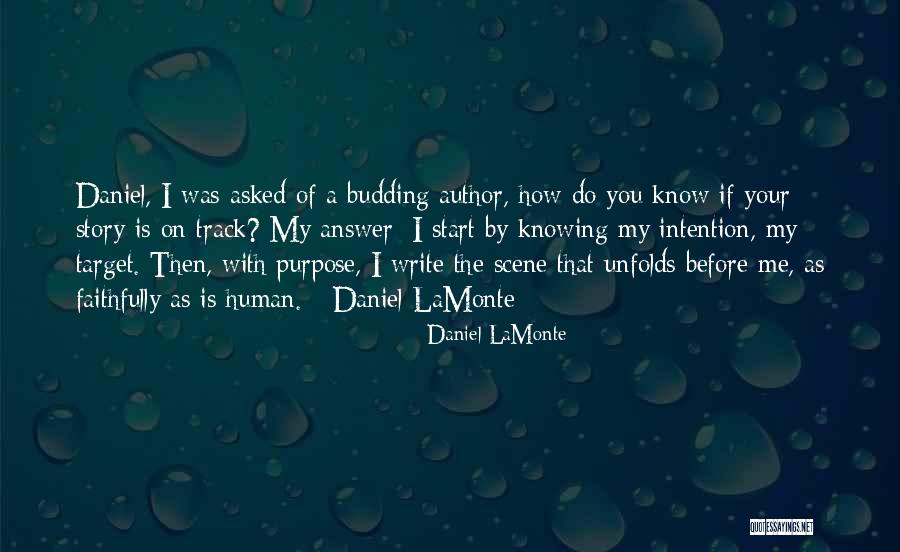 Story Unfolds Quotes By Daniel LaMonte Story Unfolds Quotes By Daniel LaMonte