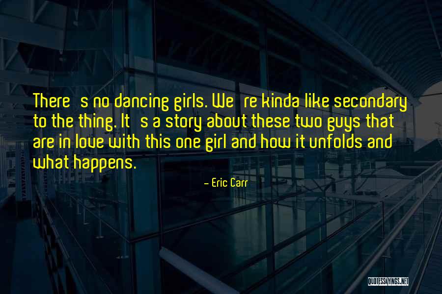 Story Unfolds Quotes By Eric Carr Story Unfolds Quotes By Eric Carr