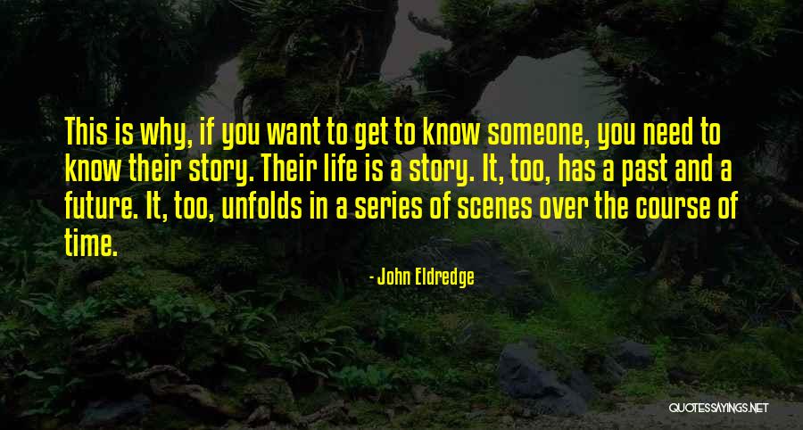 Story Unfolds Quotes By John Eldredge Story Unfolds Quotes By John Eldredge