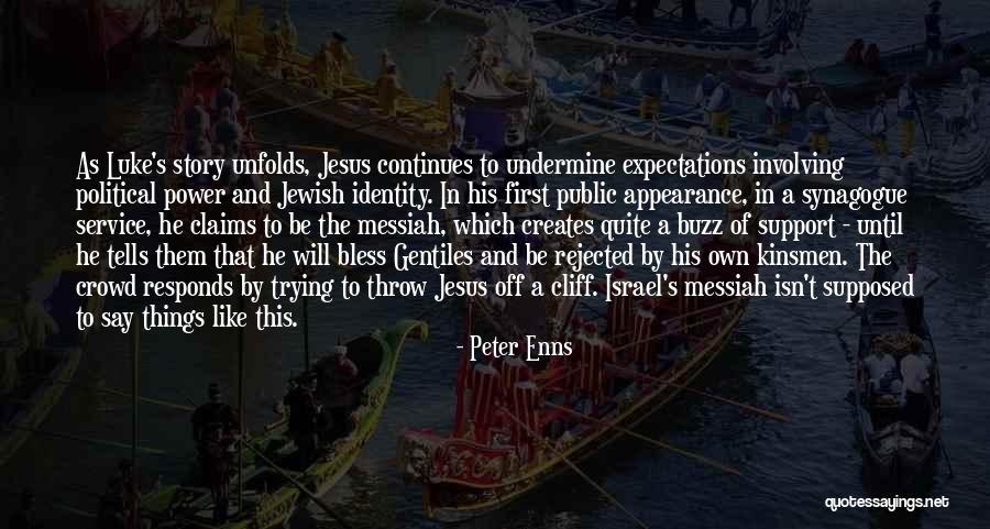 Story Unfolds Quotes By Peter Enns Story Unfolds Quotes By Peter Enns