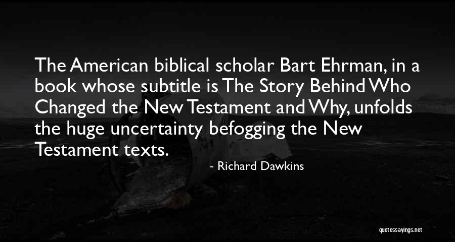 Story Unfolds Quotes By Richard Dawkins Story Unfolds Quotes By Richard Dawkins