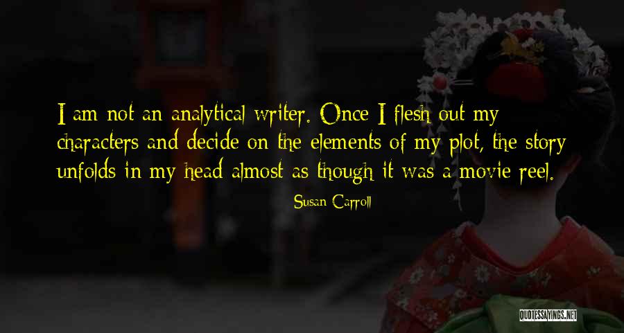 Story Unfolds Quotes By Susan Carroll Story Unfolds Quotes By Susan Carroll
