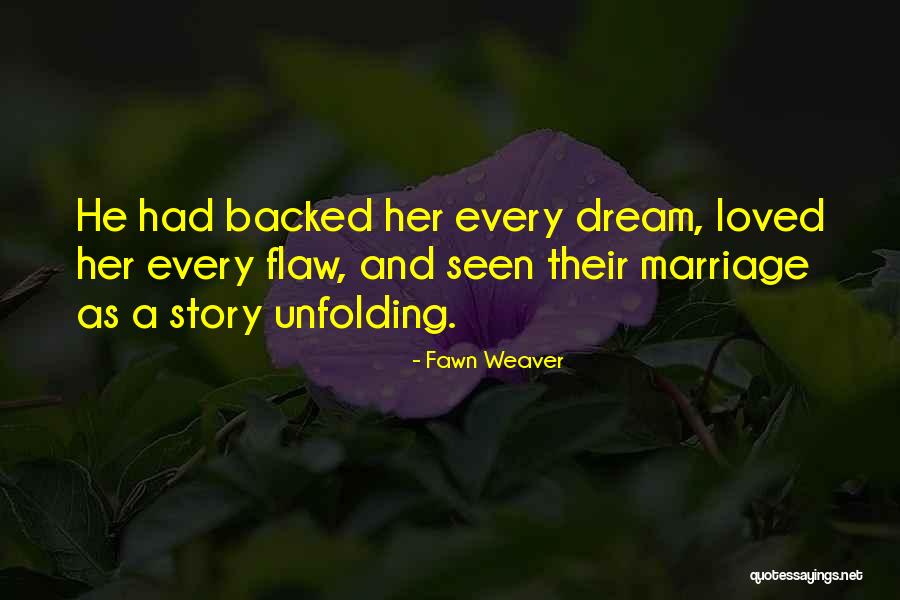 Story Weaver Quotes By Fawn Weaver Story Weaver Quotes By Fawn Weaver