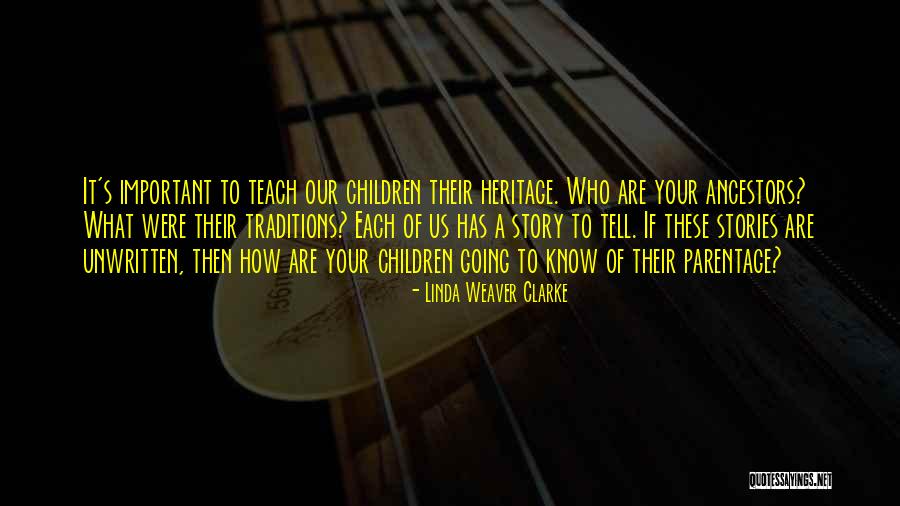 Story Weaver Quotes By Linda Weaver Clarke Story Weaver Quotes By Linda Weaver Clarke