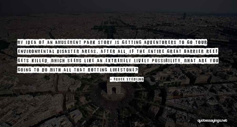 Story What Do You Do With An Idea Quotes By Bruce Sterling Story What Do You Do With An Idea Quotes By Bruce Sterling