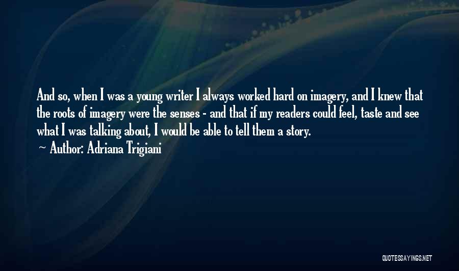 Story Writer Quotes By Adriana Trigiani