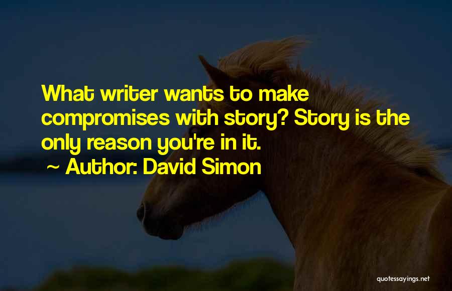 Story Writer Quotes By David Simon