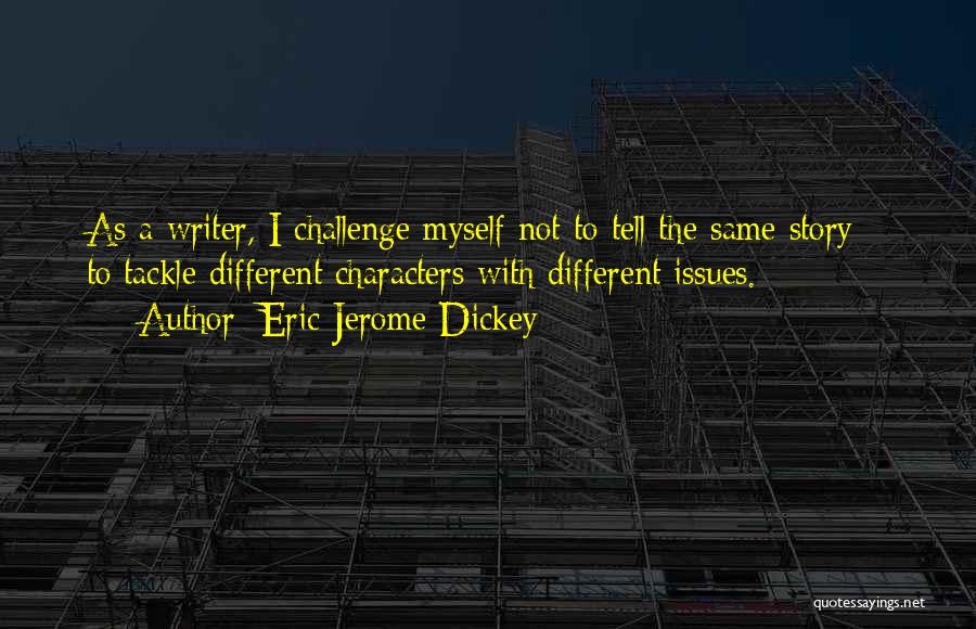 Story Writer Quotes By Eric Jerome Dickey