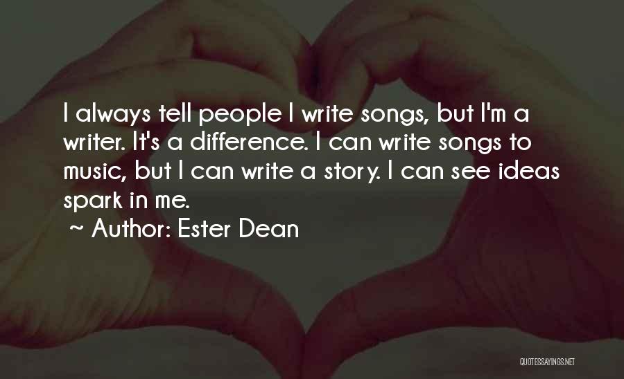 Story Writer Quotes By Ester Dean