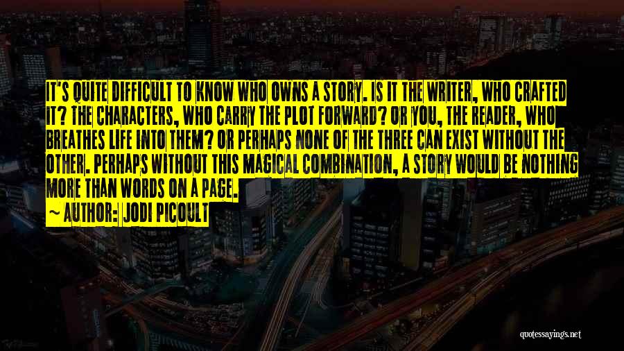 Story Writer Quotes By Jodi Picoult