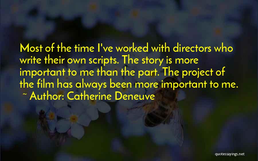 Story Writing Quotes By Catherine Deneuve