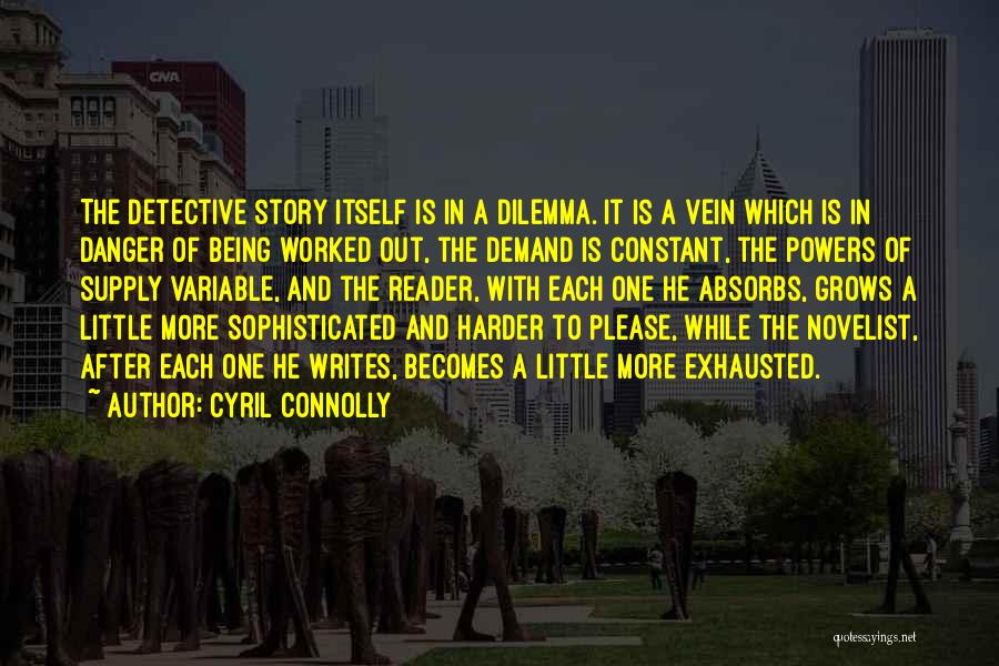 Story Writing Quotes By Cyril Connolly