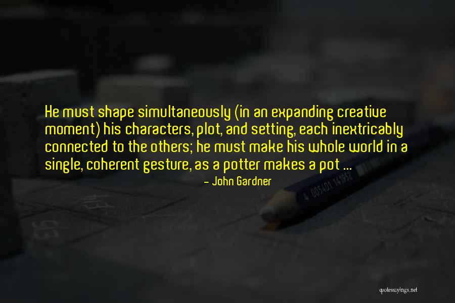 Story Writing Quotes By John Gardner