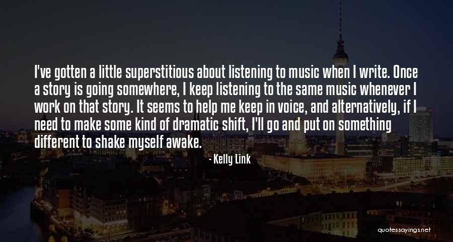 Story Writing Quotes By Kelly Link