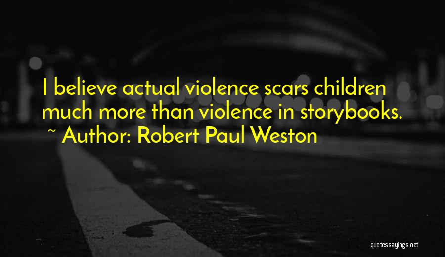 Storybooks Quotes By Robert Paul Weston