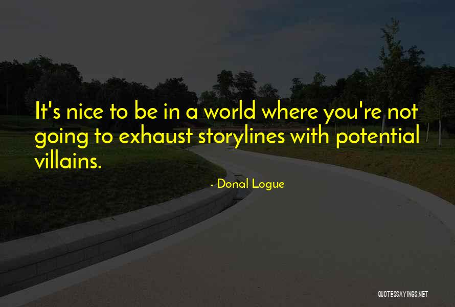 Storylines Quotes By Donal Logue Storylines Quotes By Donal Logue