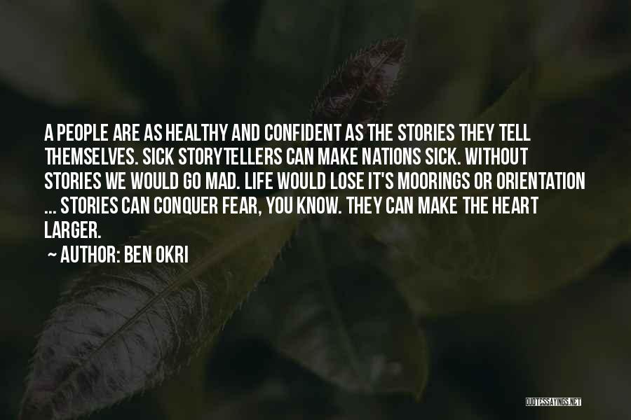 Storytellers Quotes By Ben Okri