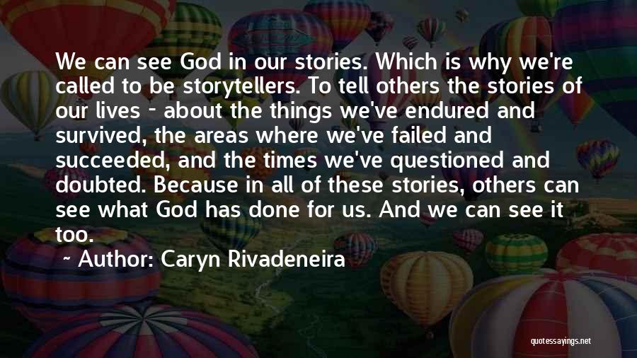Storytellers Quotes By Caryn Rivadeneira