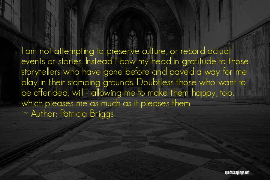 Storytellers Quotes By Patricia Briggs