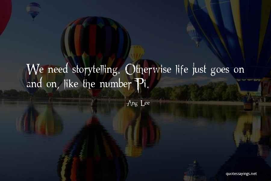 Storytelling And Life Quotes By Ang Lee Storytelling And Life Quotes By Ang Lee