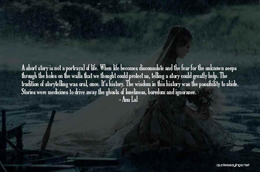 Storytelling And Life Quotes By Anu Lal Storytelling And Life Quotes By Anu Lal