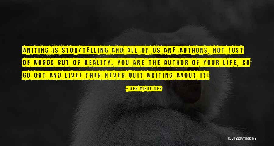 Storytelling And Life Quotes By Ben Mikaelsen Storytelling And Life Quotes By Ben Mikaelsen