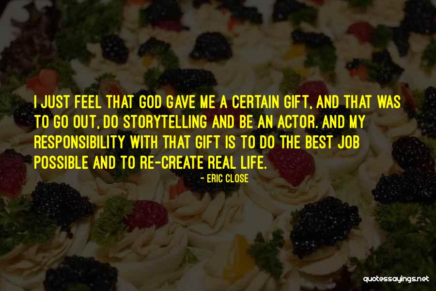 Storytelling And Life Quotes By Eric Close Storytelling And Life Quotes By Eric Close