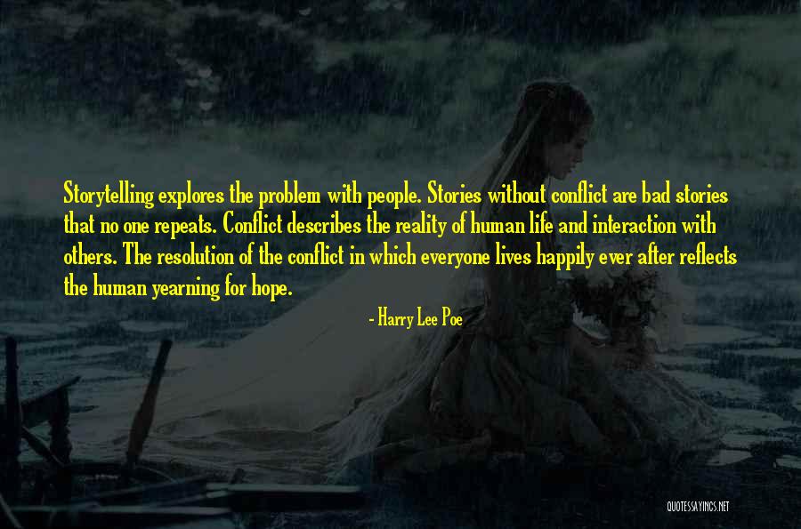 Storytelling And Life Quotes By Harry Lee Poe Storytelling And Life Quotes By Harry Lee Poe