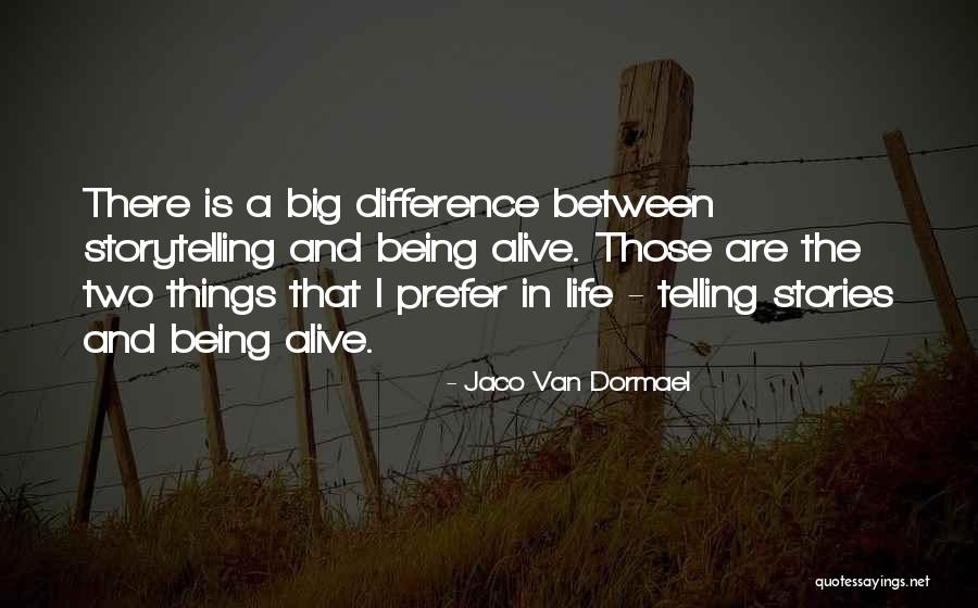 Storytelling And Life Quotes By Jaco Van Dormael Storytelling And Life Quotes By Jaco Van Dormael