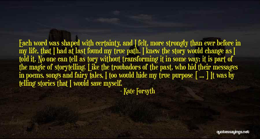 Storytelling And Life Quotes By Kate Forsyth Storytelling And Life Quotes By Kate Forsyth