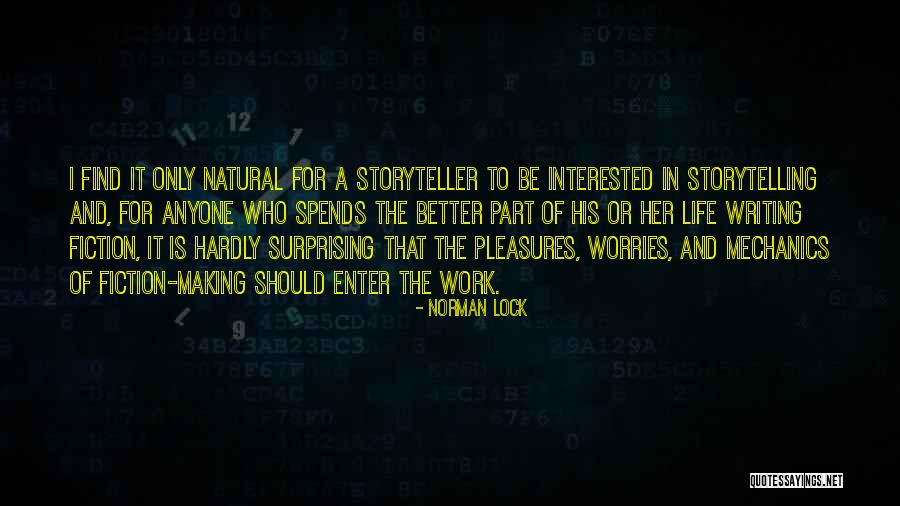 Storytelling And Life Quotes By Norman Lock Storytelling And Life Quotes By Norman Lock