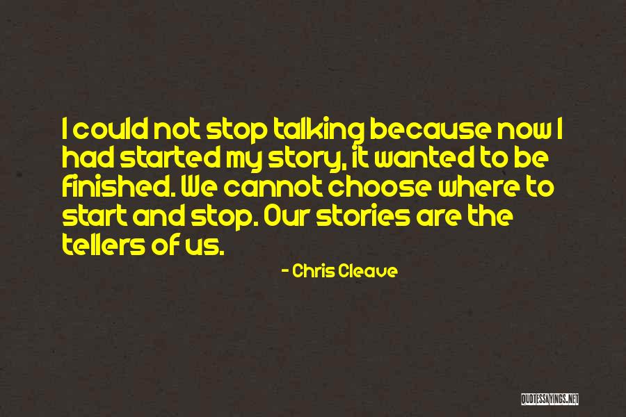 Storytelling And Stories Quotes By Chris Cleave Storytelling And Stories Quotes By Chris Cleave