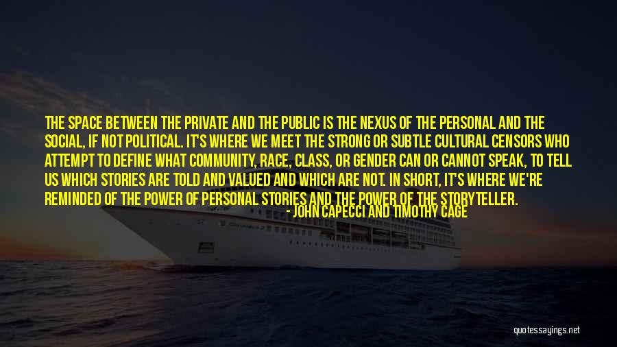 Storytelling And Stories Quotes By John Capecci And Timothy Cage Storytelling And Stories Quotes By John Capecci And Timothy Cage