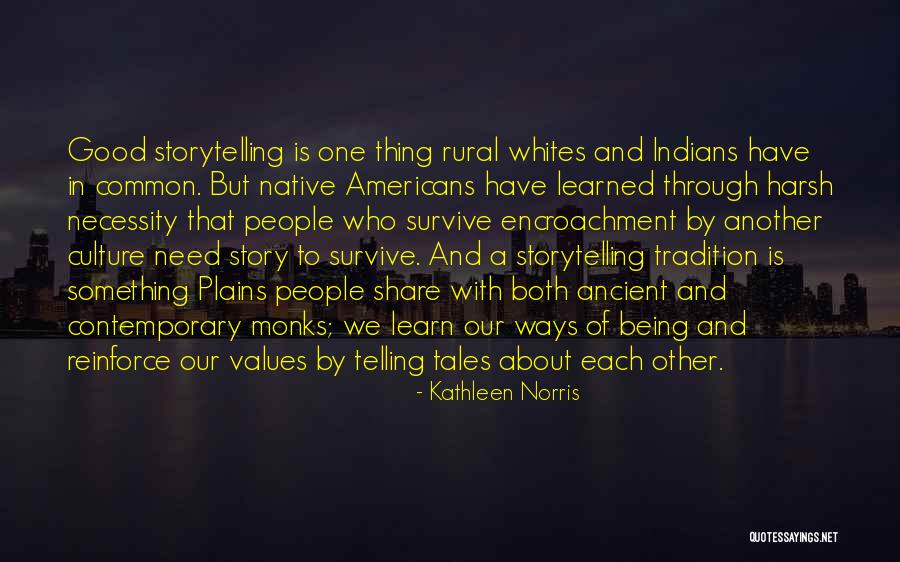Storytelling And Stories Quotes By Kathleen Norris Storytelling And Stories Quotes By Kathleen Norris