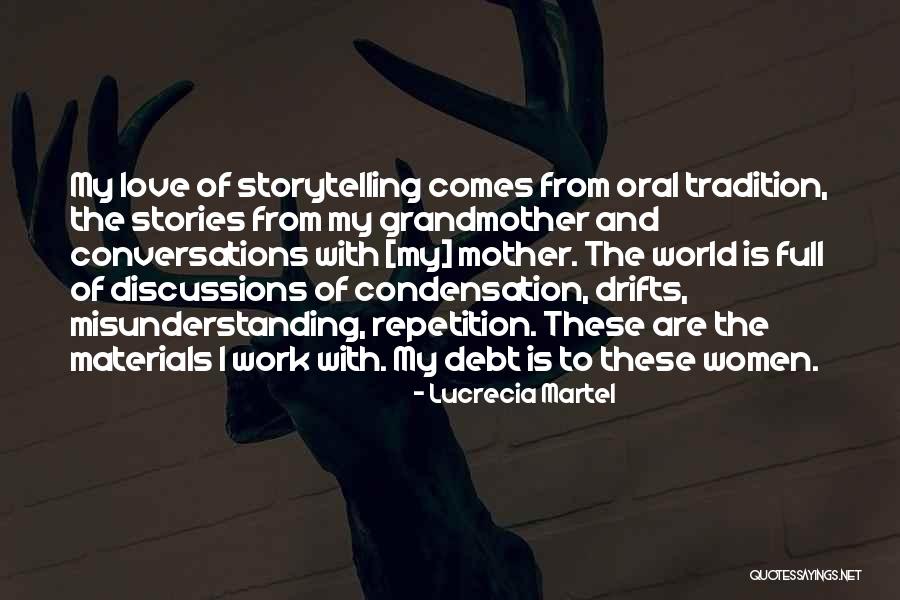Storytelling And Stories Quotes By Lucrecia Martel Storytelling And Stories Quotes By Lucrecia Martel