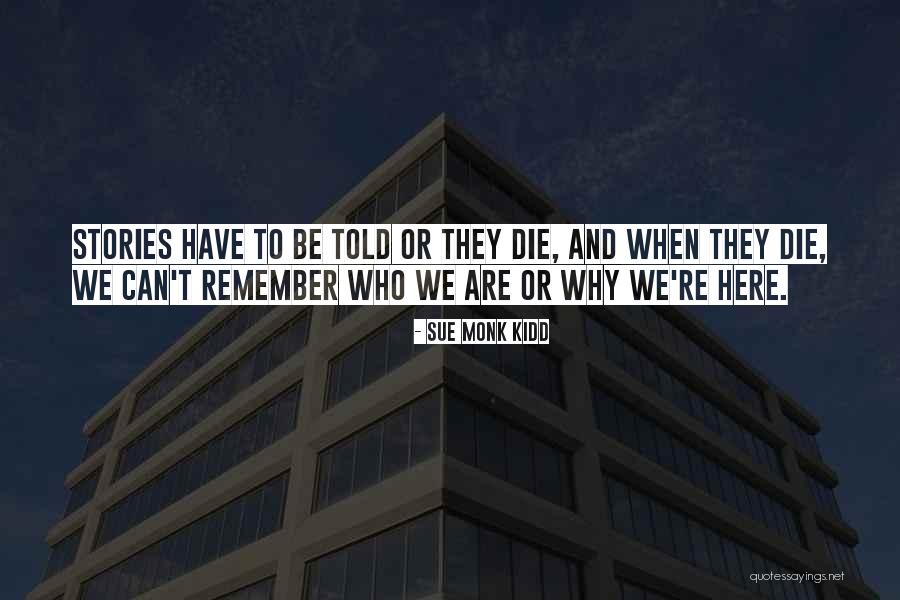 Storytelling And Stories Quotes By Sue Monk Kidd Storytelling And Stories Quotes By Sue Monk Kidd