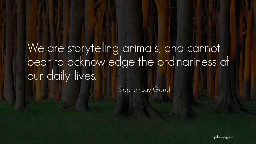 Storytelling Animal Quotes By Stephen Jay Gould