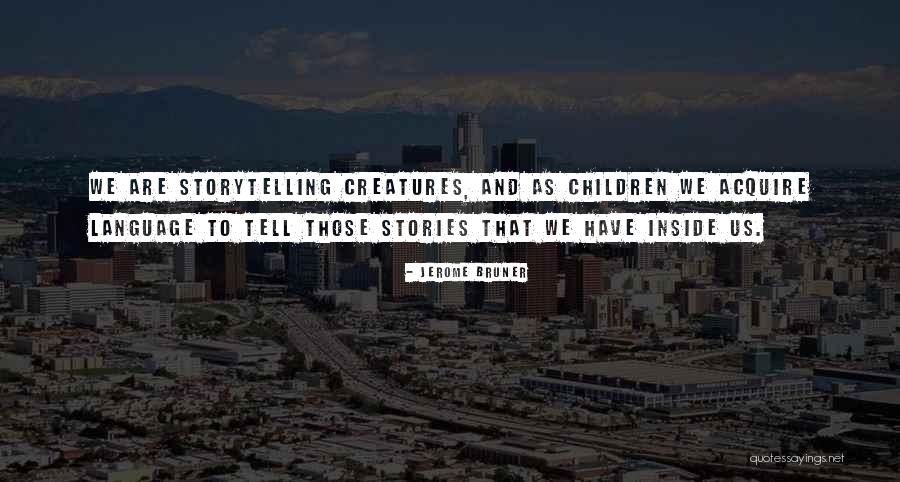 Storytelling For Children Quotes By Jerome Bruner Storytelling For Children Quotes By Jerome Bruner