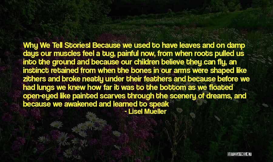 Storytelling For Children Quotes By Lisel Mueller Storytelling For Children Quotes By Lisel Mueller