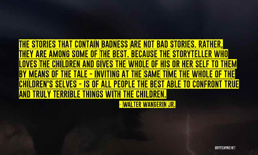 Storytelling For Children Quotes By Walter Wangerin Jr. Storytelling For Children Quotes By Walter Wangerin Jr.