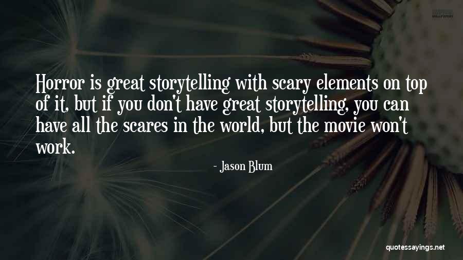 Storytelling Movie Quotes By Jason Blum